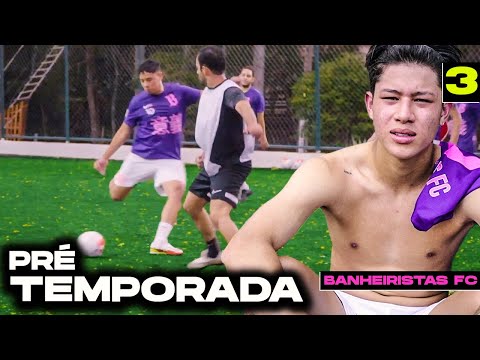 BANHEIRISTAS FC 2: A PRÉ-TEMPORADA! (EP.3)