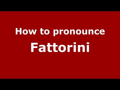How to pronounce Fattorini (Italian/Italy)  - PronounceNames.com