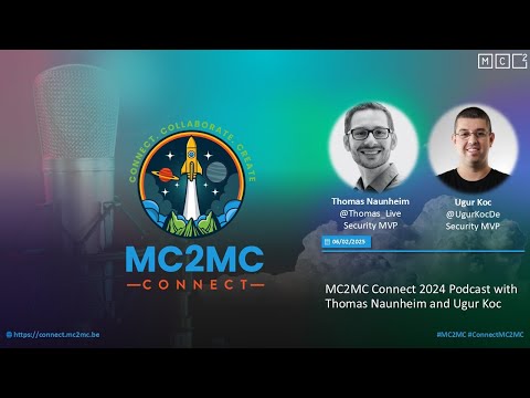 MC2MC Connect 2025 Podcast with Thomas Naunheim and Ugur Koc