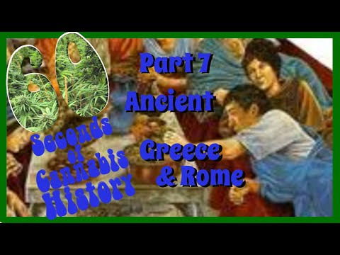 60 Seconds of Cannabis History - Part 7:  Ancient Greece and Rome