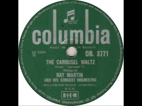 UK New Entry 1956 (91) Ray Martin & His Concert Orchestra - The Carousel Waltz