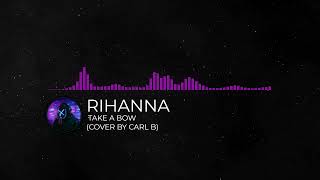 Download lagu Rihanna - Take A Bow (Cover by Carl B) mp3