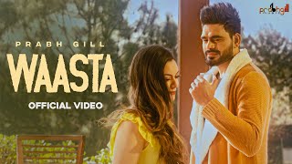 Waasta - Prabh Gill  New Punjabi Songs 2021  Lates