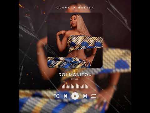Claudia Bakisa - Roi Manitou (audio)