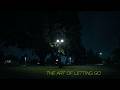 The Art Of Letting Go (Happy Vid)