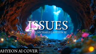 AHYEON BABYMONSTER ISSUES by JULIA MICHAELS [AI COVER]