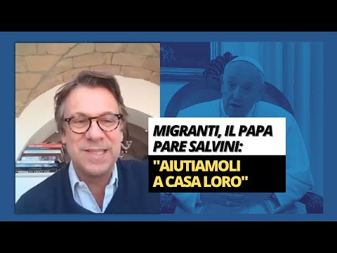 Migranti, il Papa pare Salvini: "Aiutiamoli a casa loro" - Zuppa di Porro 7 nov 2022