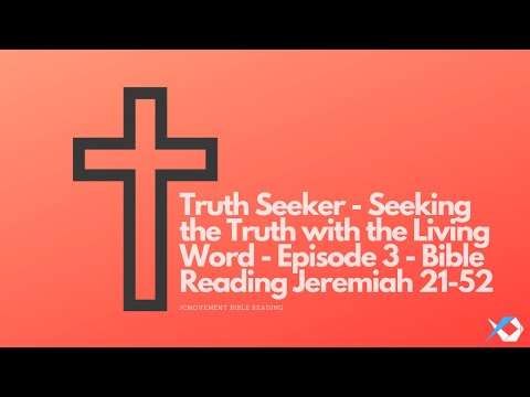 Truth Seeker - The Living Word - Episode 3 - Bible Reading Jeremiah 21-52 & Market Watch M-F 8AM