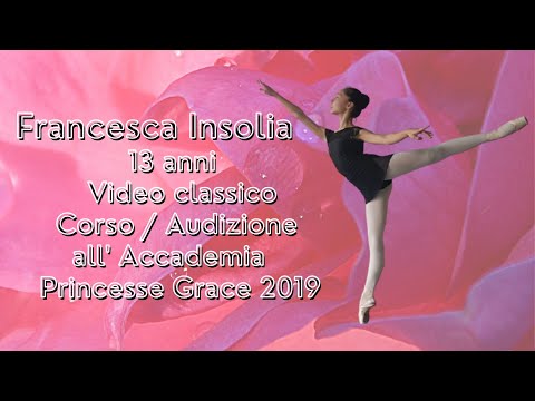 Francesca Insolia age 13 Video classico Corso e Audizione all'Academie Princesse Grace 2019