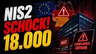 NIS2-Schock: 18.000 deutsche Firmen droht jetzt Ärger