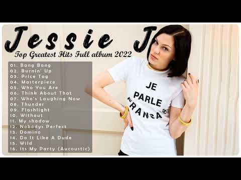 Jessie J Greatest Hits Full Album 2022 NO ADS 💝 - Top 30 Best Songs of Jessie J Playlist 💝