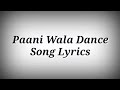 LYRICS Paani Wala Dance Song | Paani Wala Dance Song With Lyrics | AK786 Presents