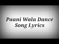 LYRICS Paani Wala Dance Song Paani Wala Dance Song With Lyrics AK786 Presents
