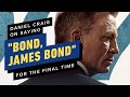 Daniel Craig on Saying "Bond, James Bond" for the Final Time in No Time to Die
