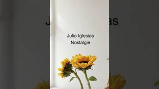 Julio Iglesias  Nostalgie  نۆستالۆژیا