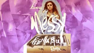 Kiiara - Messy (Feenixpawl Remix)