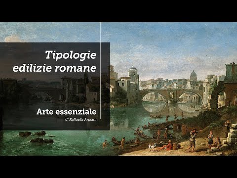 Tipologie edilizie romane: strade, ponti, fognature, acquedotti, terme