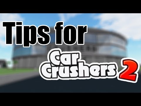 Tips For Car Crusher 2 (Roblox)