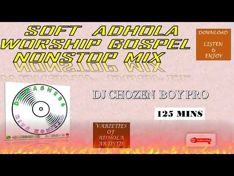 Soft Adhola Worship Gospel Nonstop Mix - Deejay Chozen Boy Pro