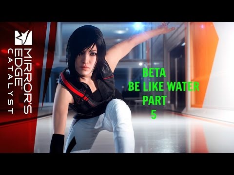 Mirrors Edge Catalyst Beta - (Ps4) - Gameplay  - Part 5 - Be Like Water