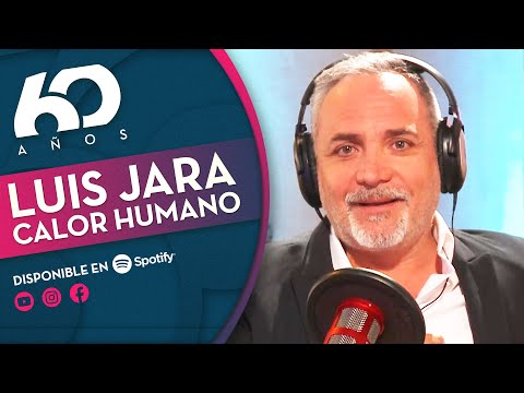 LUIS JARA: Calor Humano | Chilevisión 60 años - PODCAST 🎧