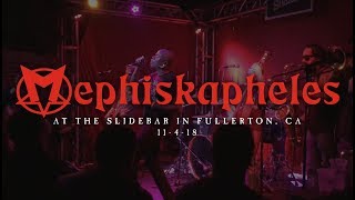Mephiskapheles @ The Slidebar in Fullerton, CA 11-4-18 [FULL SET]
