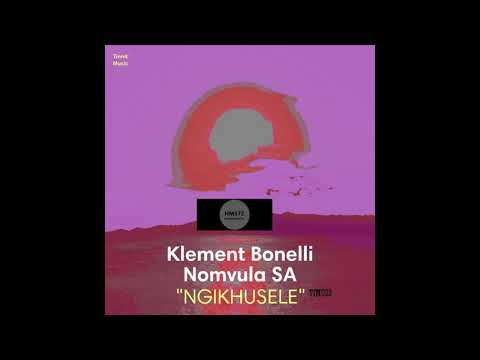 Klement Bonelli, Nomvula SA _ Ngikhusele (Original Mix)
