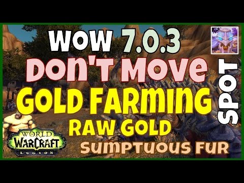 WoW Gold Farming 7.0.3 - Raw Gold and Fur Farming Spot - WoW Legion