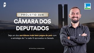 Projeto 32k Concurso Câmara dos Deputados - Seja um dos servidores mais bem pagos do país