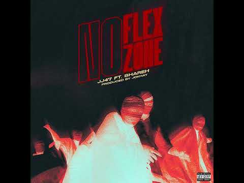 NoFlexZone - JJ47 ft. Shareh ( Prod. ‪@Jokhay )