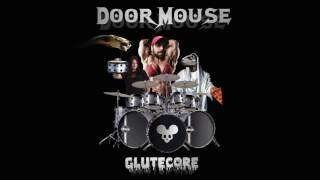 Doormouse - GLUTECORE 1 (WTW Theme)
