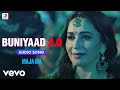 Buniyaad 2 0 Maja Ma Audio Song The Yellow Diary
