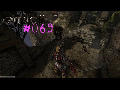 Let's Play Gothic 2: DNdR - Folge 069: Brückenorks