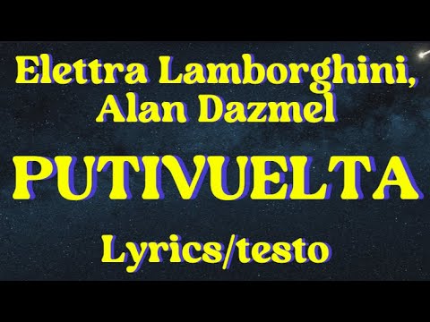 Elettra Lamborghini, Alan Dazmel - Putivuelta (Lyrics/testo)