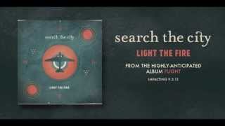 Search The City - &quot;Light The Fire&quot; (&quot;FLIGHT&quot; - AVAILABLE NOW)