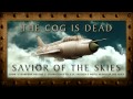 The Cog is Dead - Savior of the Skies 
