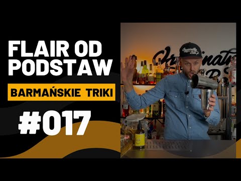 Barmańskie Triki Flair od podstaw #017 - poradnik barmana - Flair Bartender Tricks