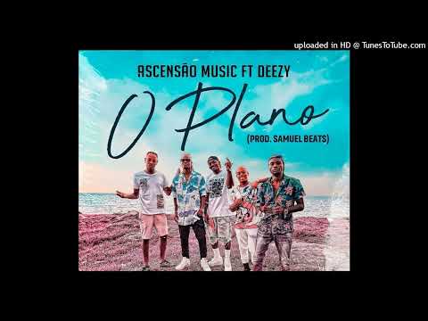 Ascensão Music Feat. Deezy - O Plano (Afro Pop)