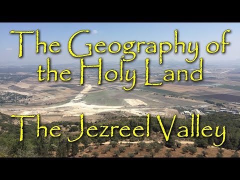 The Biblical Geography of the Holy Land: The Jezreel Valley