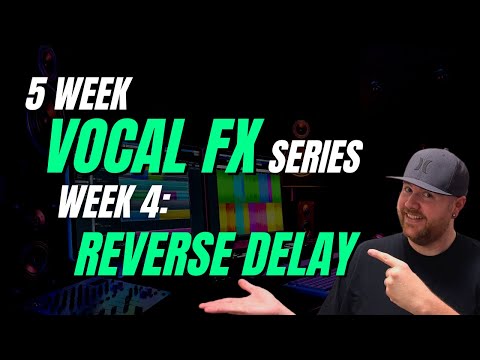 Vocal FX Series - Week 4 - Reverse Delay Vocal Effect