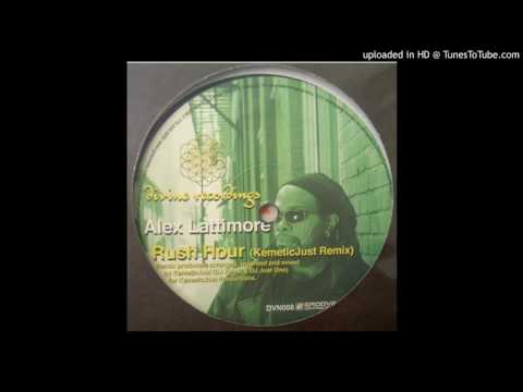 Alex Lattimore - Rush Hour (Kemetic Just Remix)