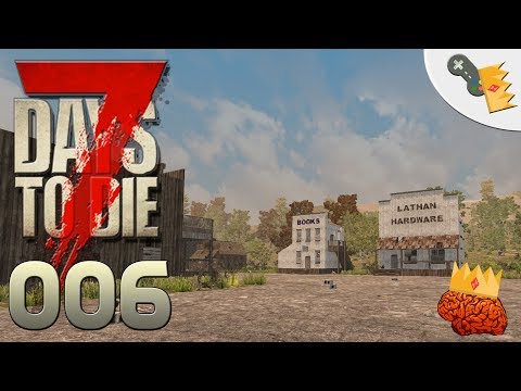 DIE WESTERNSTADT "7 Days To Die" mit Minyas [Alpha 16] - 06 -   [Let´s Play][Deutsch][German]