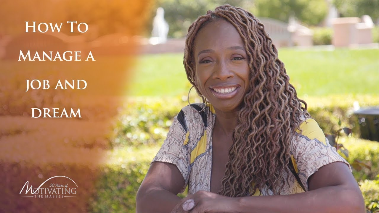 How To Manage a Job And Dream - Lisa Nichols
