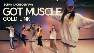 GoldLink  - Got Muscle (ft.Peewee Longway, WaveIQ) | BONNY CHOREOGRAPHY | 그래비티댄스