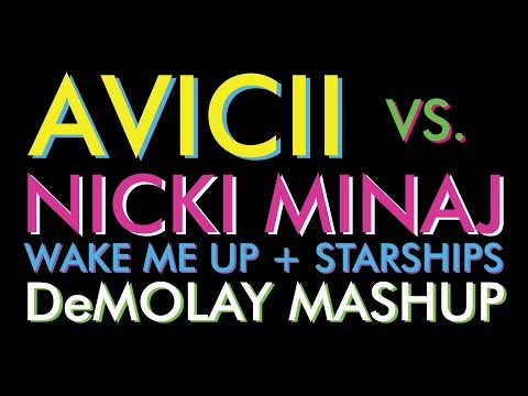 Avicii Feat. Aloe Blacc Vs Nicki Minaj - Wake Me Up + Starships [DeMolay MashUp]