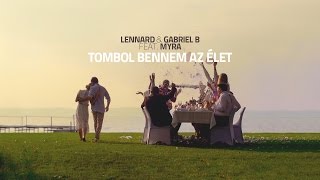 Lennard x Gabriel B x Myra - Tombol bennem az élet (Official Music Video)