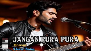 Download lagu JANGAN PURA PURA - MANSYUR  ( VERSI INDIA ) mp3