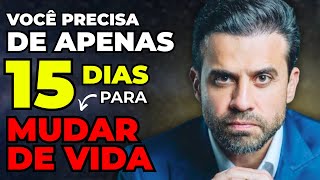Por Que 15 Dias Podem Valer Mais Que 10 Anos da Sua Vida | Pablo Marçal
