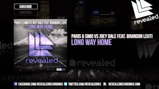 Paris &amp; Simo vs Joey Dale feat. Brandon Lehti - Long Way Home [OUT NOW!]