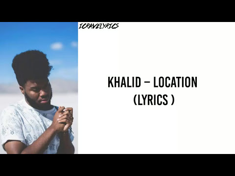 @10Eras’ Remix - Khalid – Location (Lyrics)